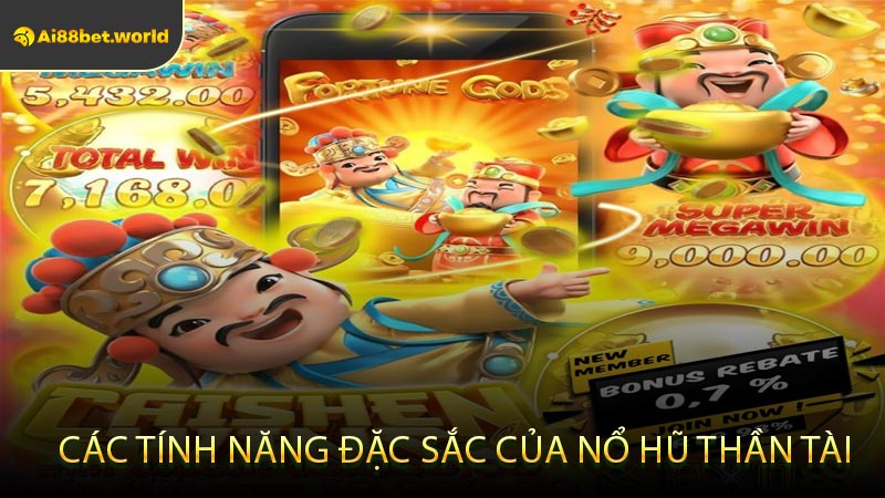 Các Tính Năng Đặc Sắc Của Nổ Hũ Thần Tài