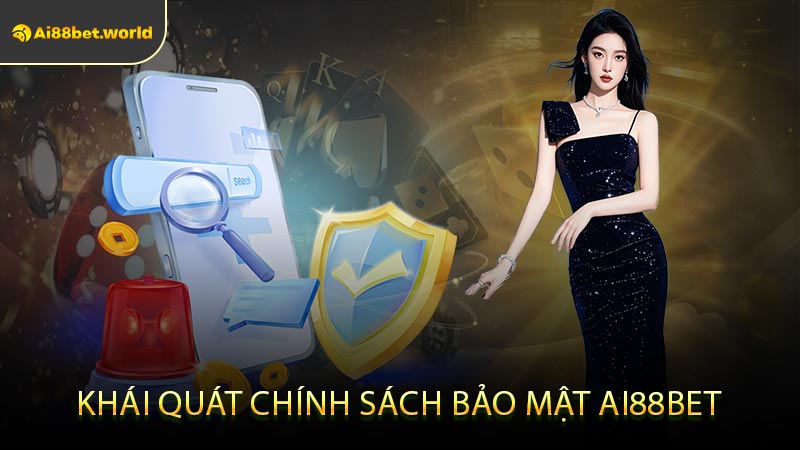 Khái Quát Chính Sách Bảo Mật Ai88bet