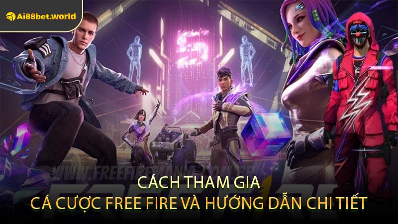Cách Tham Gia Cá Cược Free Fire Và Hướng Dẫn Chi Tiết