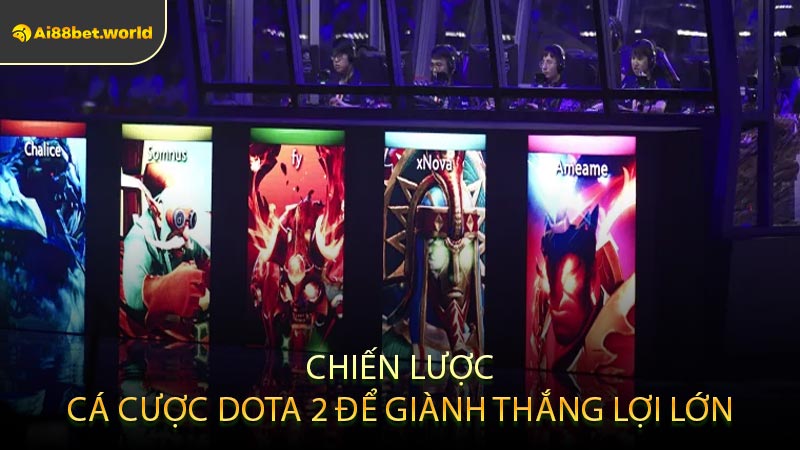 Chiến Lược Cá Cược Dota 2 Để Giành Thắng Lợi Lớn