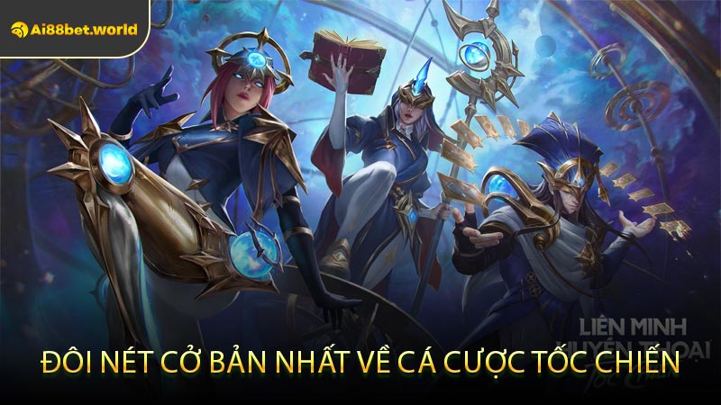 Đôi Nét Cở Bản Nhất Về Cá Cược Tốc Chiến