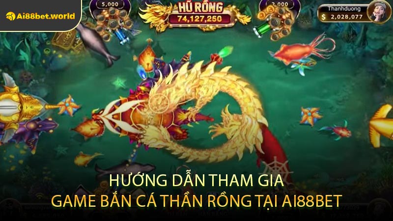 Hướng Dẫn Tham Gia Game Bắn Cá Thần Rồng Tại AI88BET