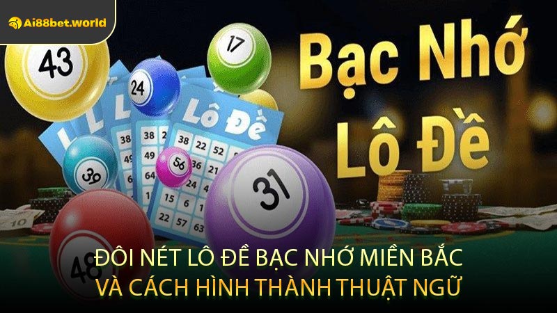 Đôi Nét Lô Đề Bạc Nhớ Miền Bắc Và Cách Hình Thành Thuật Ngữ